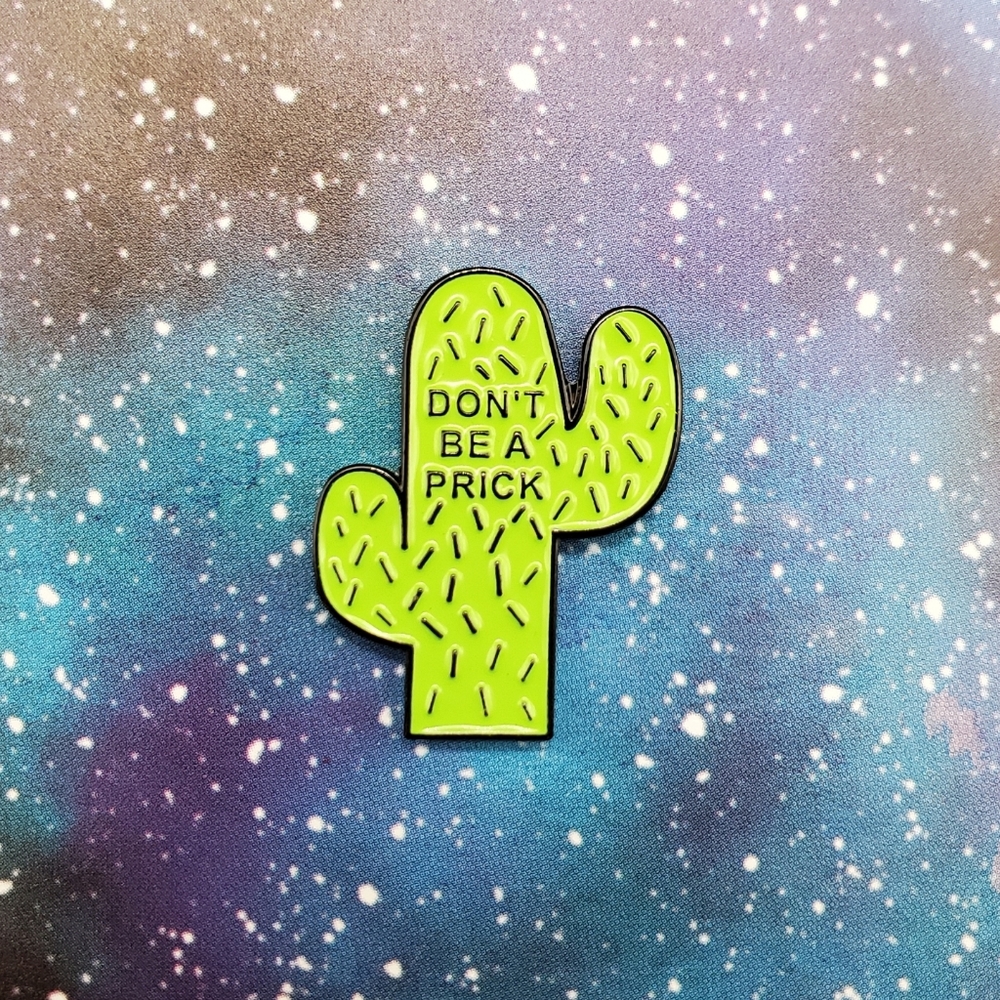 Don't Be A Prick Cactus Enamel Pin